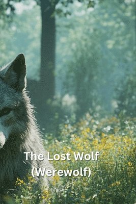 The Lost Wolf (Werewolf) 1