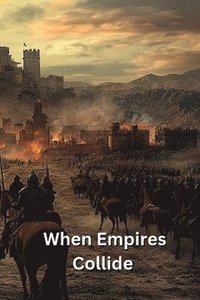 bokomslag When Empires Collide