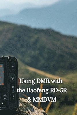 bokomslag Using DMR with the Baofeng RD-5R & MMDVM