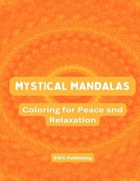 bokomslag Mystical Mandalas: Coloring for Peace and Relaxation