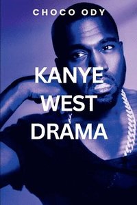 bokomslag Kanye West Drama