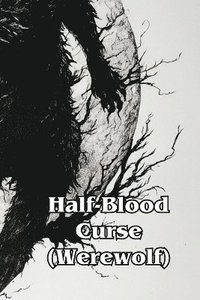 bokomslag Half-Blood Curse (Werewolf)