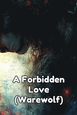 A Forbidden Love (Warewolf) 1