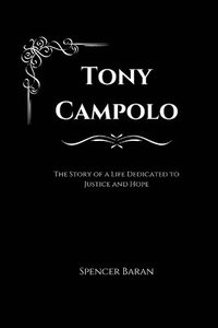 bokomslag Tony Campolo: The Story of a Life Dedicated to Justice and Hope