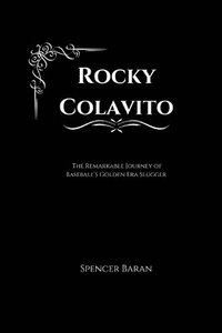 bokomslag Rocky Colavito: The Remarkable Journey of Baseball's Golden Era Slugger