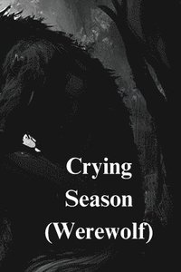 bokomslag Crying Season (Werewolf)