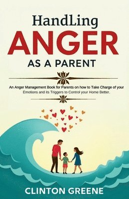 Handling Anger As A Parent 1