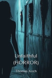 bokomslag Unfaithful (HORROR)