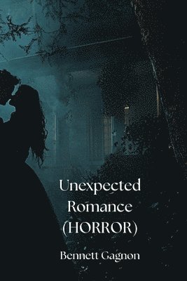 bokomslag Unexpected Romance (HORROR)