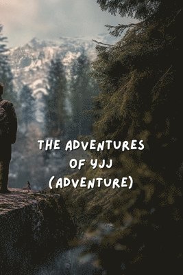 bokomslag The adventures of YJJ (Adventure)