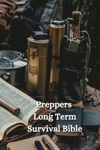 bokomslag Preppers Long Term Survival Bible