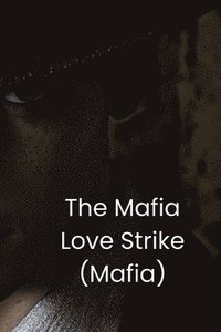 bokomslag The mafia love strike leviHan eremika