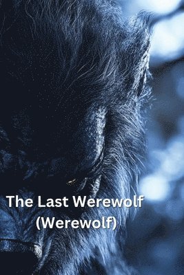 The Last Werewolf (Werewolf) 1