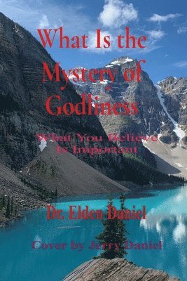 What Is the Mystery of Godliness 1