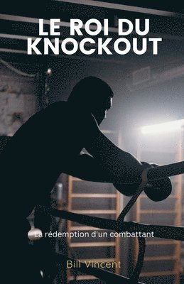 Le Roi du Knockout: La rédemption d'un combattant 1