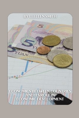 Economics Between Countries And Its Role in Economic Development 1