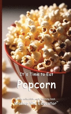 It's Time to Eat Popcorn 1