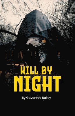 Gavontae Bailey - Kill by Night, Häftad