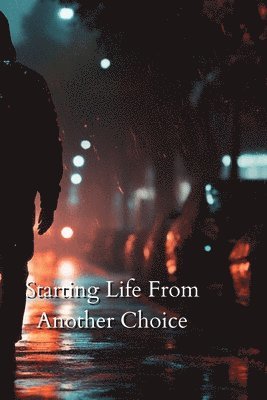 Starting Life From Another Choice 1