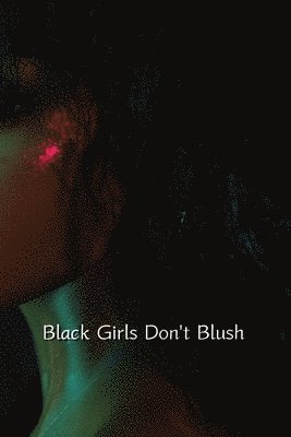 bokomslag Black Girls Don't Blush (Thriller)