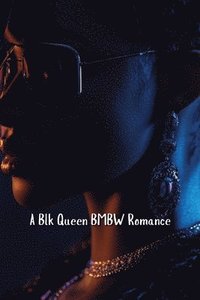 bokomslag A Blk Queen BMBW Romance (Thriller)