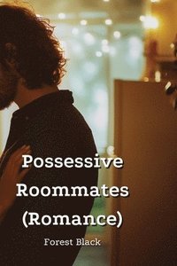 bokomslag Possessive Roommates (Romance)