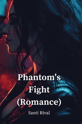 Phantom's Fight (Romance) 1