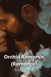 bokomslag Orchid Romance (Romance)