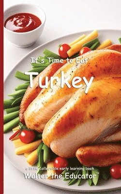 It's Time to Eat Turkey 1