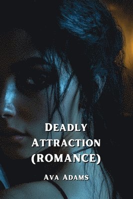 bokomslag Deadly Attraction (ROMANCE)