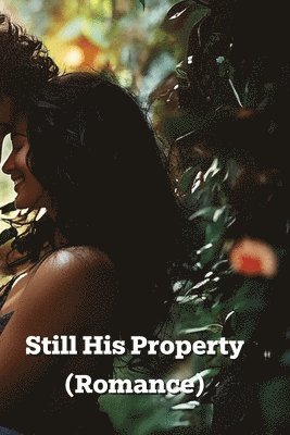 bokomslag Still His Property (Romance)