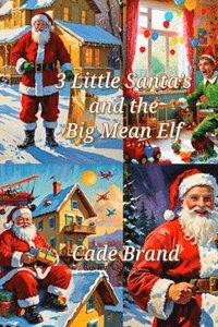 bokomslag 3 Little Santa's and the Big Mean Elf