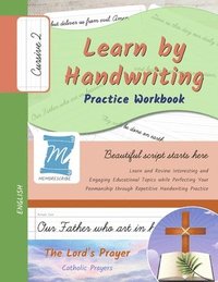 bokomslag Learn by Handwriting, Practice Workbook - The Lord's Prayer - Catholic Prayers - Cursive, Level 2: Children and Adults. Repetition, Fast Learning, Mem