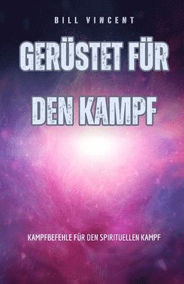 Gerüstet für den Kampf: Kampfbefehle für den spirituellen Kampf 1