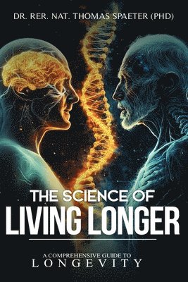 bokomslag The Science of Living Longer