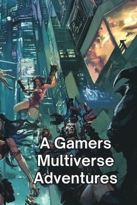 bokomslag A Gamers Multiverse Adventures