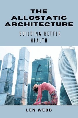 The Allostatic Architecture 1