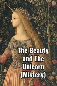 bokomslag The Beauty and The Unicorn (Mystery)