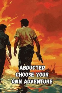 bokomslag Abducted Choose Your Own Adventure