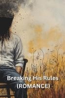 bokomslag Breaking His Rules (ROMANCE)