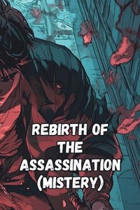 bokomslag Rebirth Of The Assassination (Mistery)