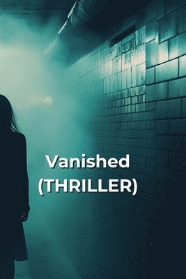 bokomslag Vanished (THRILLER)