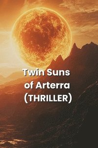 bokomslag Twin Suns of Arterra (THRILLER)