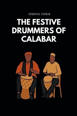 The Festive Drummers of Calabar 1