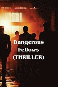 bokomslag Dangerous Fellows (THRILLER)