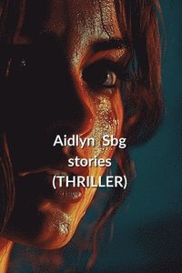 bokomslag Aidlyn Sbg stories (THRILLER)