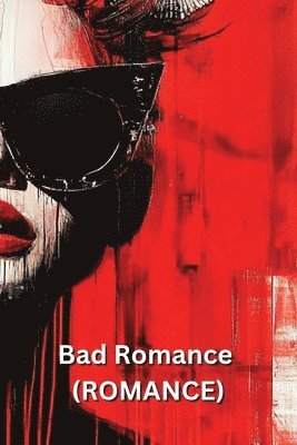 bokomslag Bad Romance (ROMANCE)