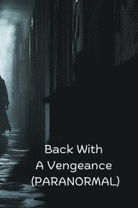 bokomslag Back With A Vengeance (PARANORMAL)