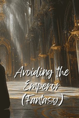 Avoiding the Emperor (Fantasy) 1