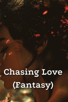 Chasing Love (Fantasy) 1